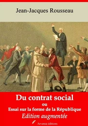 Du contrat social ou Essai sur la forme de la République – suivi d'annexes