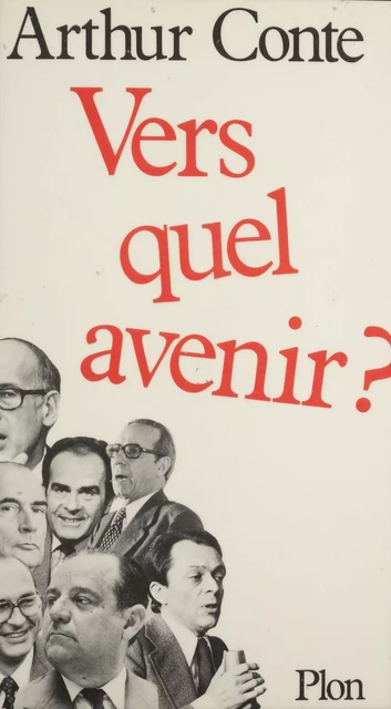 Vers quel avenir ? - Arthur Conte - Plon (réédition numérique FeniXX)