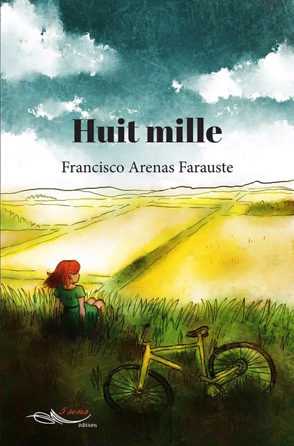 Huit mille - Francisco Arenas Farauste - 5 sens éditions