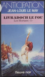 Les Hortans (1) : Livradoch le Fou