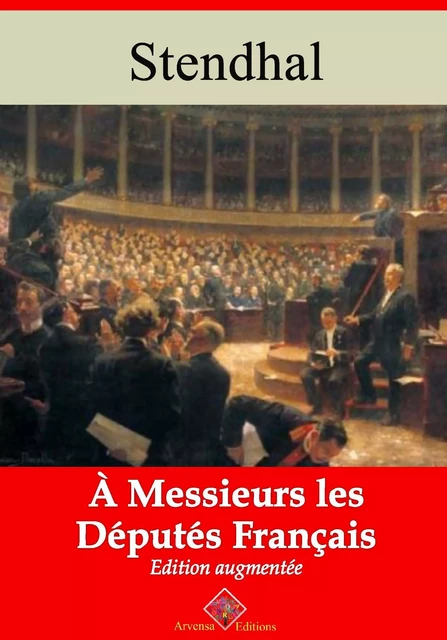 À messieurs les députés de la France – suivi d'annexes -  Stendhal - Arvensa Editions