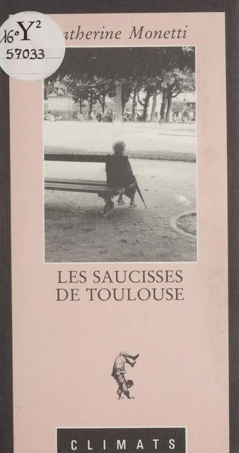 Les Saucisses de Toulouse - Catherine Monetti - Climats (réédition numérique FeniXX)