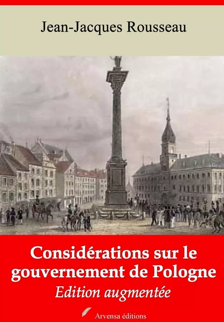 Considérations sur le gouvernement de Pologne – suivi d'annexes - Jean-Jacques Rousseau - Arvensa Editions