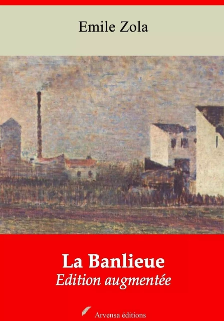 La Banlieue – suivi d'annexes - Émile Zola - Arvensa Editions