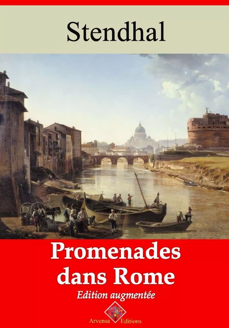 Promenades dans Rome – suivi d'annexes -  Stendhal - Arvensa Editions