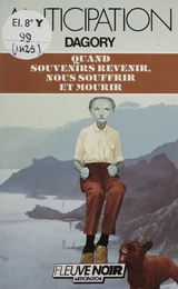 Quand souvenirs revenir, nous souffrir et mourir