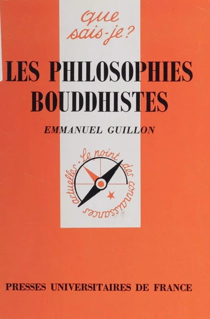 Les Philosophies bouddhistes - Emmanuel Guillon - Presses universitaires de France (réédition numérique FeniXX)