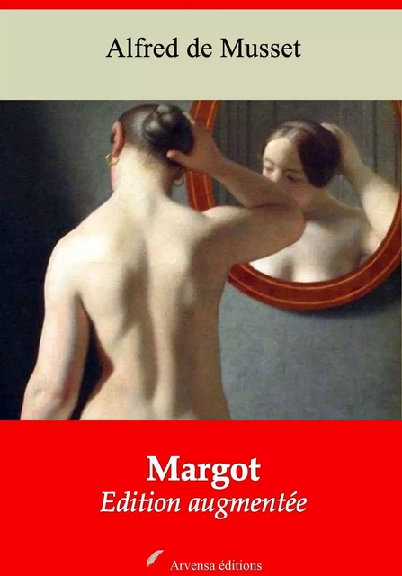 Margot – suivi d'annexes - Alfred de Musset - Arvensa Editions