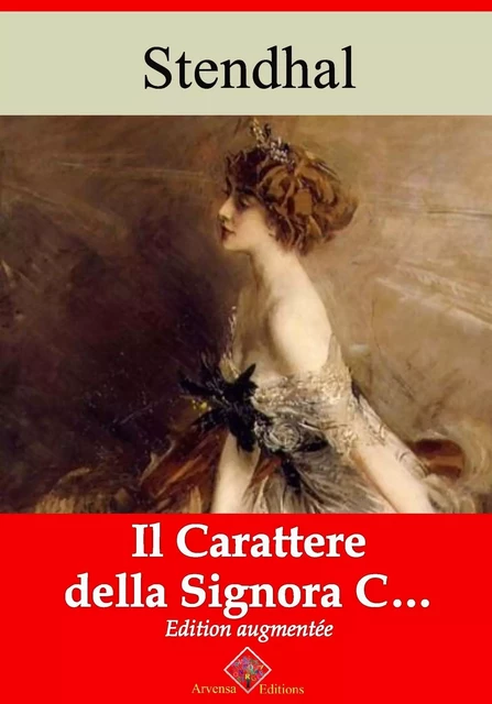 Il carattere della signora C... – suivi d'annexes -  Stendhal - Arvensa Editions