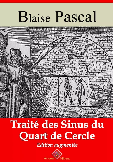 Traité des sinus du quart de cercle – suivi d'annexes - Blaise Pascal - Arvensa Editions