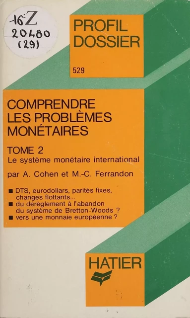 Comprendre les problèmes monétaires (2) - André Cohen, Marie-Christine Ferrandon - Hatier (réédition numérique FeniXX)