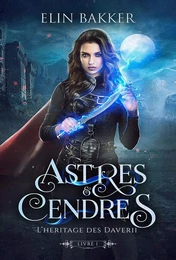 Astres et Cendres - Livre 1