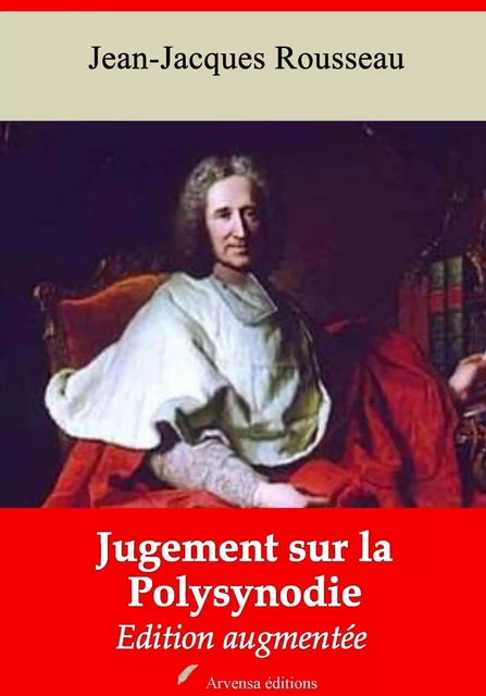 Jugement sur la polysynodie – suivi d'annexes - Jean-Jacques Rousseau - Arvensa Editions