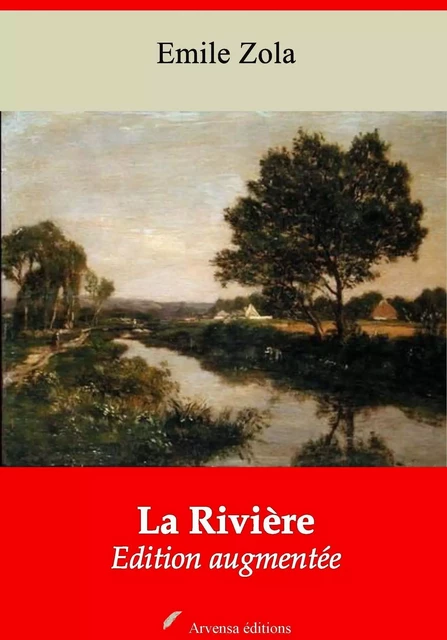 La Rivière – suivi d'annexes - Émile Zola - Arvensa Editions