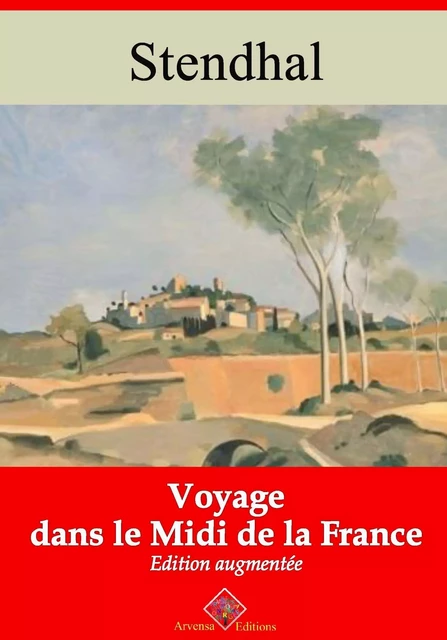 Voyage dans le midi de la France – suivi d'annexes -  Stendhal - Arvensa Editions