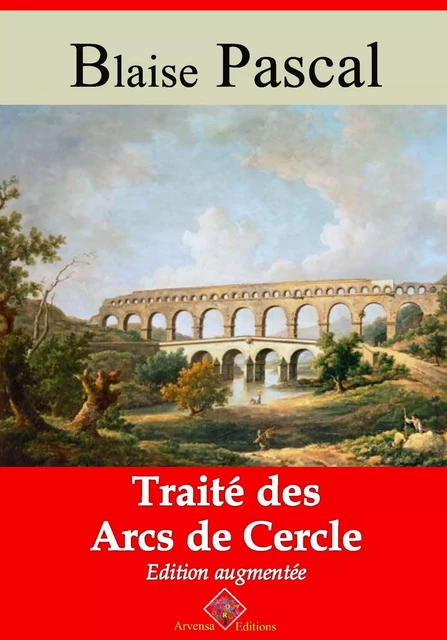 Traité des arcs de cercle – suivi d'annexes - Blaise Pascal - Arvensa Editions