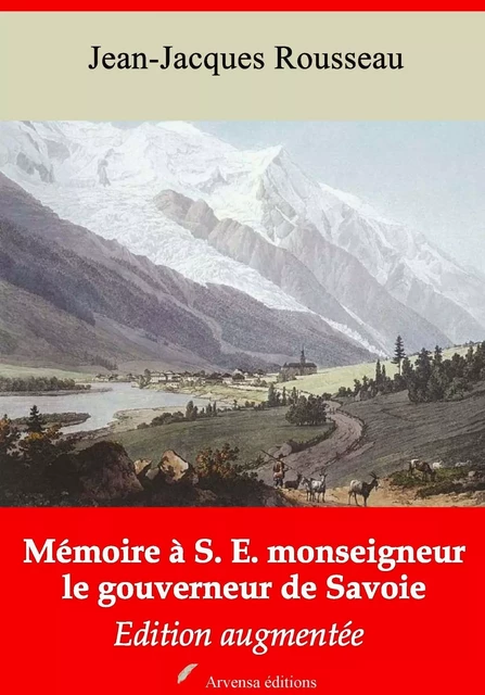 Mémoire à S. E. monseigneur le gouverneur de Savoie – suivi d'annexes - Jean-Jacques Rousseau - Arvensa Editions