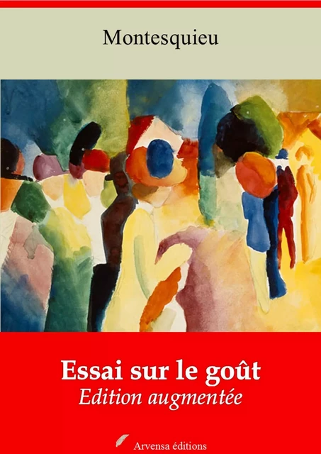 Essai sur le goût – suivi d'annexes - Charles de Montesquieu - Arvensa Editions