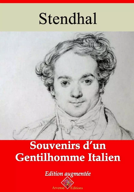 Souvenirs d’un gentilhomme italien – suivi d'annexes -  Stendhal - Arvensa Editions