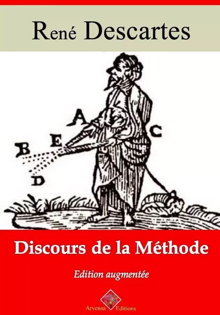 Discours de la méthode – suivi d'annexes - René Descartes - Arvensa Editions