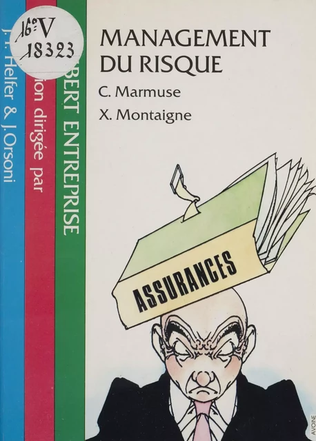 Management du risque - Christian Marmuse, Xavier Montaigne - Vuibert (réédition numérique FeniXX)