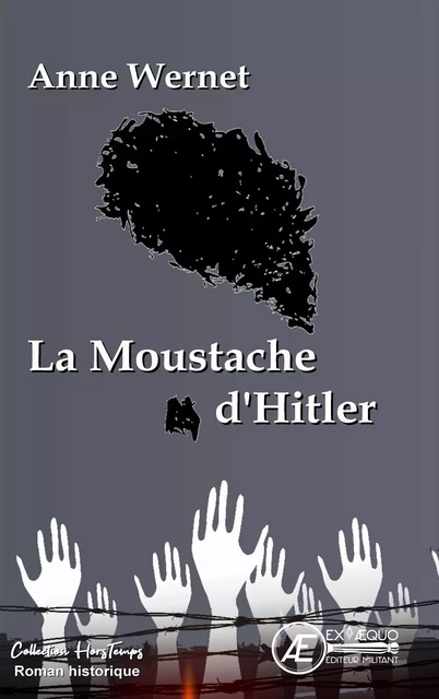 La moustache d'Hitler - Anne Wernet - Ex Aequo