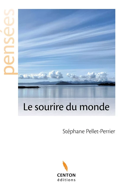 Le sourire du monde - Stéphane Pellet-Perrier - Centon éditions