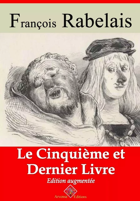 Le Cinquième et dernier livre – suivi d'annexes - François Rabelais - Arvensa Editions