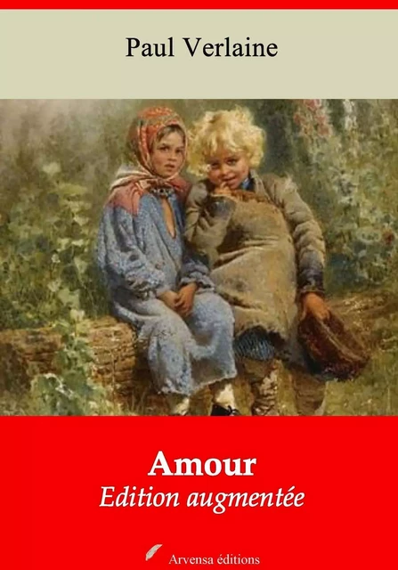 Amour – suivi d'annexes - Paul Verlaine - Arvensa Editions