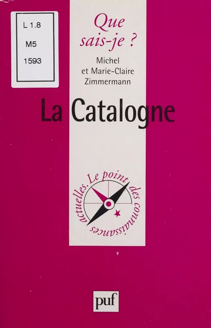 La Catalogne - Michel Zimmermann, Marie-Claire Zimmermann - Presses universitaires de France (réédition numérique FeniXX)