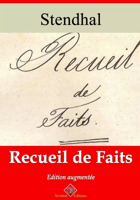 Recueil de faits – suivi d'annexes -  Stendhal - Arvensa Editions