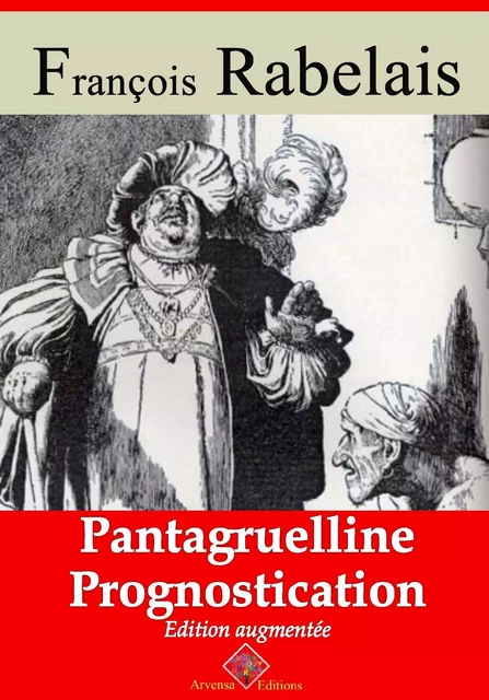 Pantagrueline prognostication – suivi d'annexes - François Rabelais - Arvensa Editions