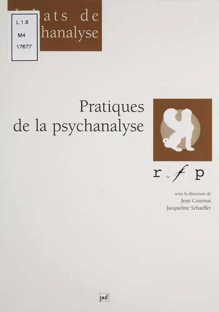 Pratiques de la psychanalyse - Jean Cournut, Jacqueline Schaeffer - Presses universitaires de France (réédition numérique FeniXX)