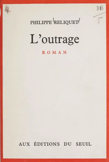 L'outrage - Philippe Reliquet - Seuil (réédition numérique FeniXX)