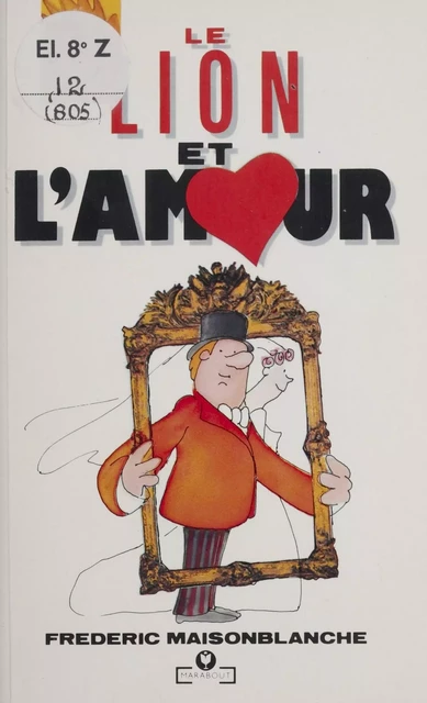 Le Lion et l'Amour - Frédéric Maisonblanche - Marabout (réédition numérique FeniXX)