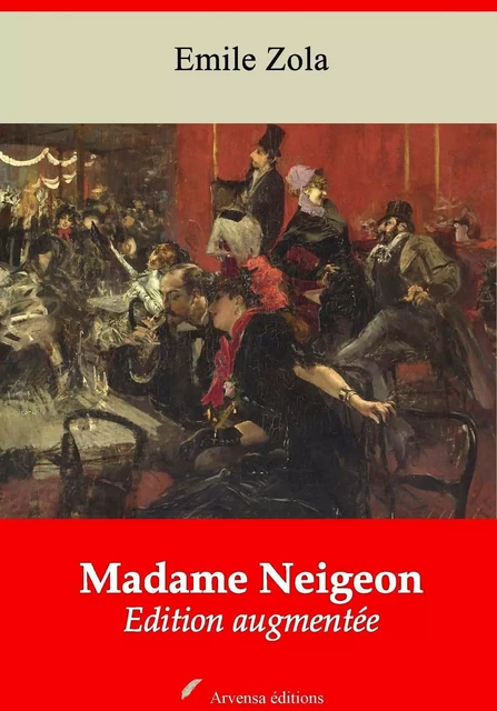 Madame Neigeon – suivi d'annexes - Émile Zola - Arvensa Editions