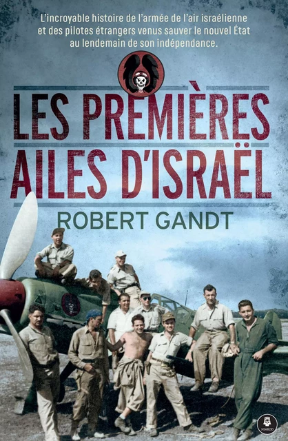 Les premières ailes d'Israël - Robert Gandt - Nimrod