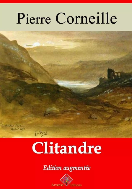 Clitandre – suivi d'annexes - Pierre Corneille - Arvensa Editions