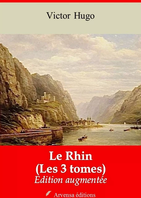 Le Rhin (Les 3 tomes) – suivi d'annexes - Victor Hugo - Arvensa Editions