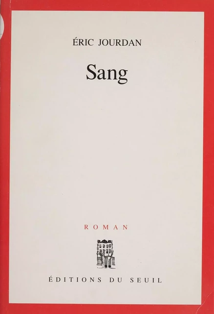 Sang - Éric Jourdan - Seuil (réédition numérique FeniXX)