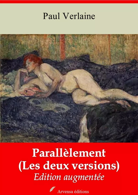 Parallèlement (Les deux versions) – suivi d'annexes - Paul Verlaine - Arvensa Editions