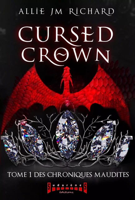 Cursed Crown - Tome 1 - Allie JM Richard - Sudarènes Editions