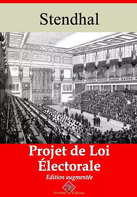 Projet de loi électorale – suivi d'annexes -  Stendhal - Arvensa Editions