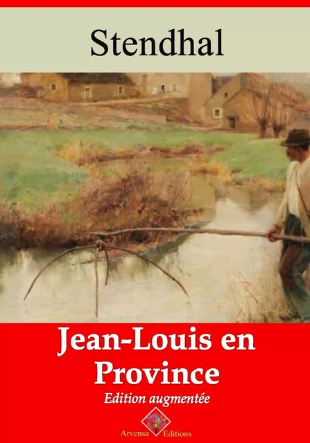 Jean-Louis en province – suivi d'annexes -  Stendhal - Arvensa Editions