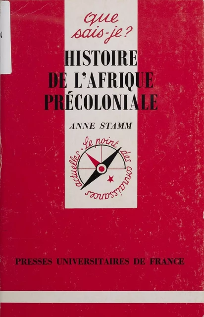 Histoire de l'Afrique précoloniale - Anne Stamm - Presses universitaires de France (réédition numérique FeniXX)