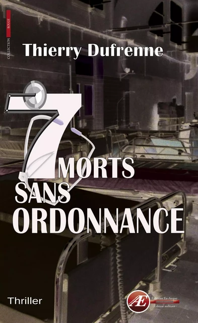 7 morts sans ordonnance - Thierry Dufrenne - Ex Aequo