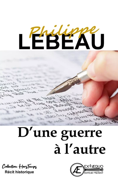 D'une guerre à l'autre - Philippe Lebeau - Ex Aequo