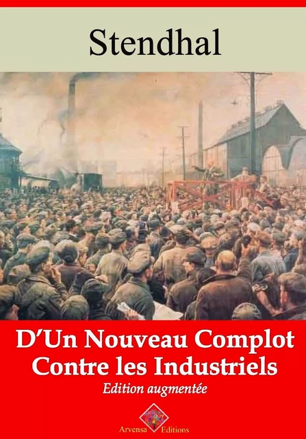 D’un nouveau complot contre les industriels – suivi d'annexes -  Stendhal - Arvensa Editions