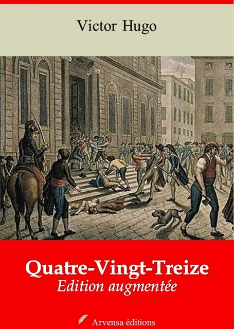 Quatre-vingt-Treize – suivi d'annexes - Victor Hugo - Arvensa Editions