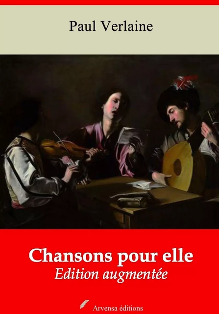 Chansons pour elle – suivi d'annexes - Paul Verlaine - Arvensa Editions